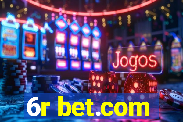 6r bet.com